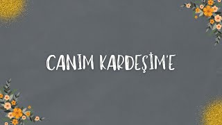 İyi Ki Doğdun Kardeşim