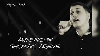 Arsenchik - Shoxac Areve