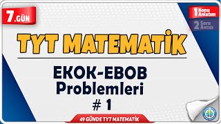 EKOK EBOB Problemleri 1 Konu Anlatım | 49 Günde TYT Matematik Kampı 7.Gün | Rehb