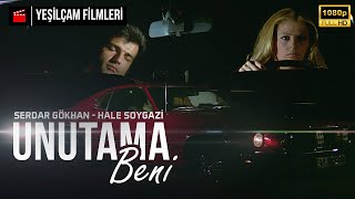 Unutama Beni Restorasyonlu - Serdar Gökhan, Hale Soygazi, Melek Ayberk Unutulmaz Aşk Filmi