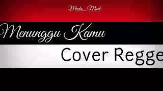 Menunggu Kamu - Cover Regge Dengan Lirik