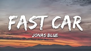 Watch Jonas Blue Fast Car video