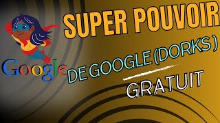 Simple&Gratuit - Google Dorks Bien Chercher Sur Google - La Bonne Pratique