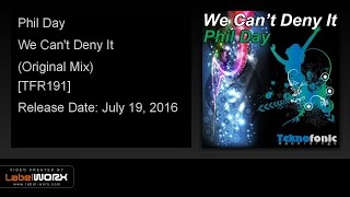 Phil Day - We Cant Deny It Original Mix