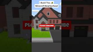 Minecraft I Built A Neighborhood