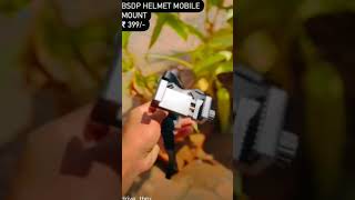 Bsdp Helmet Mobile Mount Rs 399 -