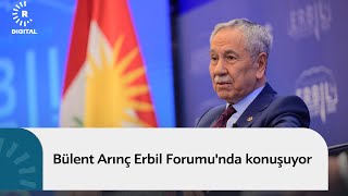 Bülent Arınç Rûdaw Araştırmalar Merkezi Tarafından Düzenlenen Erbil Forumunda Konuşuyor