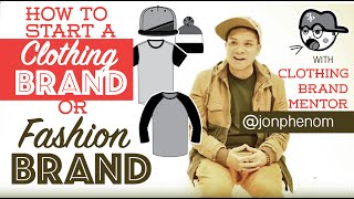 How to start a clothing line or fashion brand | by designer @JonPhenom