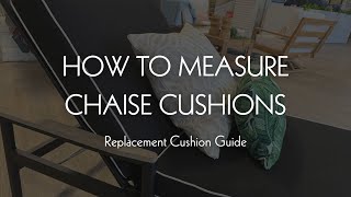 Step-By-Step Measuring Guide For Custom Sunbrella Chaise Cushions