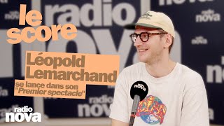 Léopold Lemarchand Se Lance Dans Son Premier Spectacle