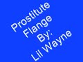 LiL Wayne Lyrics Prostitute Flange