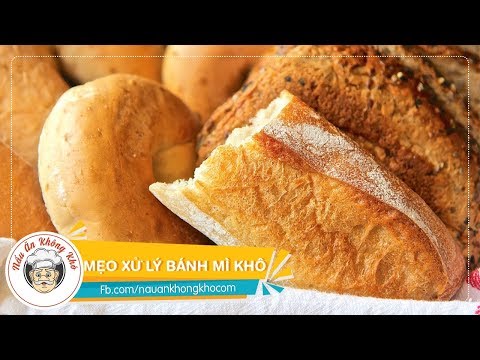 Mẹo xử lý bánh mì khô cứng trở nên mềm ngon như mới ra lò