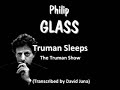 Philip GLASS: Truman Sleeps (The Truman Show)