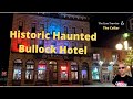 Hauntings at the Hotel Bullock Deadwood SD | The Haunted Cellar -Part One