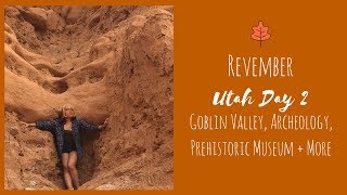 Goblin Valley, CEU Prehistoric Museum, Archeological Site & Clay Collection | Utah / Revember Day 2