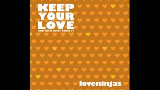 Watch Loveninjas Keep Your Love video