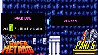 Back To Brinstar | Power Bomb | Spazer - Super Metroid - Part 5