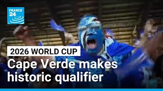 Cape Verde Makes Historic Qualifier For 2026 Fifa World Cup France 24 English