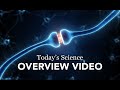 Today's Science Overview Video