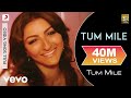 Tum Mile Full Video - Title Track|Emraan Hashmi,Soha Ali|Pritam|Neeraj Shridhar|Kumaar