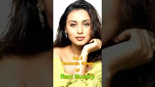 Top 5 Romantic Songs Of Rani Mukerji