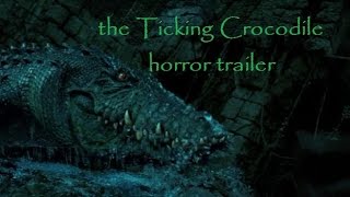 The Ticking Crocodile Horror Trailer