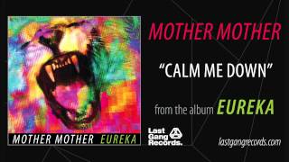Watch Mother Mother Calm Me Down video