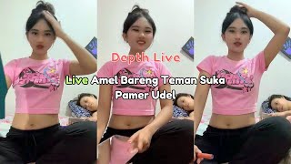 Live Amel Bareng Teman Suka Pamer Udel