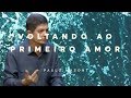 Voltando ao Primeiro Amor - Pastor Paulo Mazoni - 01/07/18 - Central