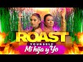 ROAST YOURSELF CHALLENGE - Mi Hija Y Yo