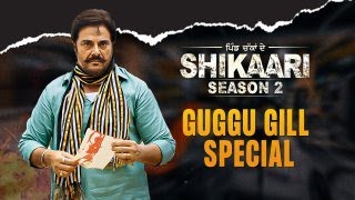 Shikaari 2 Guggu Gill New Punjabi Web Series Chaupal Latest Punjabi Movies