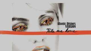 Alexandra Stan - Take Me Home | Ironic Distors Version