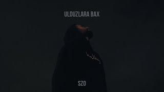 SZO - Ulduzlara Bax (  Music )