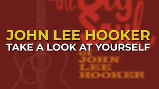 Watch John Lee Hooker Take A Look At Yourself video