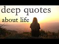 Deep Quotes About Life | Life Lessons (With Audio)