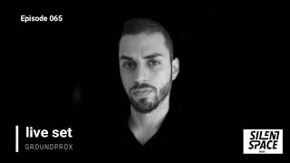 Silent Space Episode 065 - GroundProx (Special Guest - Pereira)