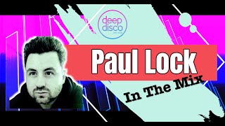Deep House Dj Set #75 - In The Mix With Paul Lock