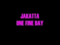 JAKATTA - ONE FINE DAY