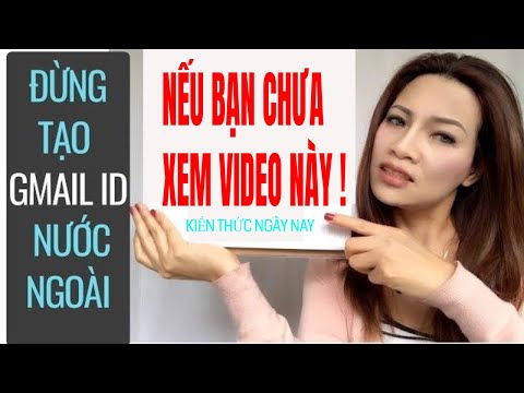 CẦN XEM VIDEO NÀY TRƯỚC KHI TẠO GMAIL NƯỚC NGOÀI I Học Làm Youtube Kiếm tiền 2019