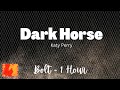 Dark Horse - Katy Perry - 1 Hour - Lyrics