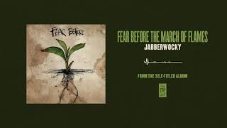 Watch Fear Before The March Of Flames Jabberwocky video