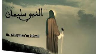 Hz. Süleymanin İbretli̇k Ölümü