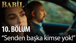 Babil - 10. Bölüm - Senden Başka Kimse Yok