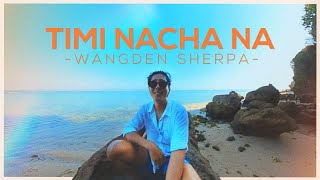Wangden Sherpa - Timi Nacha Na (Mayalu Timi Sangai Sangai) [ Lyric Visualizer] P