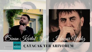 Sinan Kartal feat Hazar Yıldız Çatacak Yer Arıyorum 2020