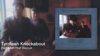 Watch Half Man Half Biscuit Tyrolean Knockabout video