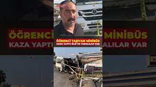 Mersinde Öğrenci Taşıyan Minibüs Kaza Yaptı. Biri Çocuk 2 Kişi Öldü, Çok Sayıda Yaralı Da Var...