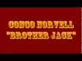 Congo Norvell - Brother Jack.wmv