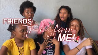 My Friends Transform Me Funny Ft. S101 Riri G