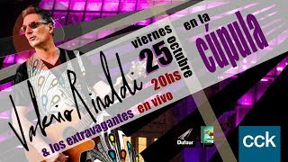 Valerio & Los Extravagantes en "La Cúpula" del Centro Cultural Kirchner